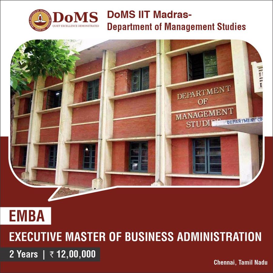 Executive Master of Business Administration [EMBA] at Doms IIT Madras - Department of Management Studies, Chennai